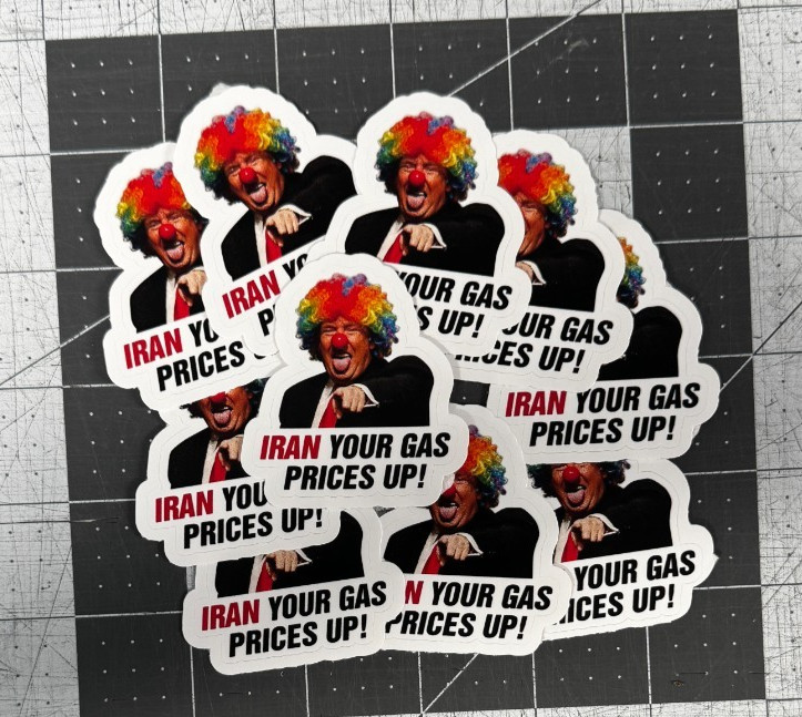 Trump Clown “Iran Your Gas Prices Up!” Sticker 10 Pack Funny Meme Vinyl 2" gallery